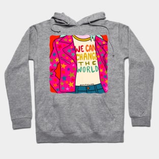 We Can Change the World Hoodie